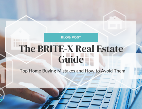 The BRITE-X Real Estate Guide  – Top Home Buying Mistakes and How to Avoid Them